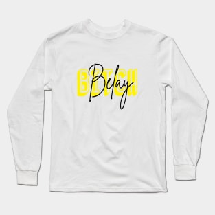 Belay Bitch Yellow Long Sleeve T-Shirt